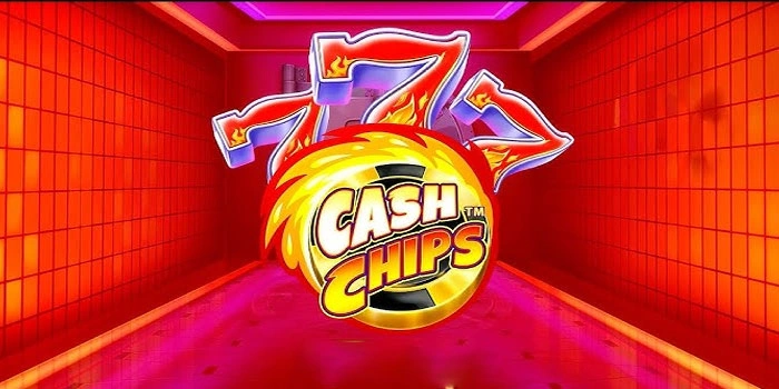 Bocoran Trik Mudah Jackpot Di Slot Cash Chips Bagi Pemula